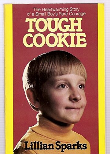 Stock image for Tough Cookie: The Heartwarming Story of a Small Boy's Rare Courage for sale by ThriftBooks-Dallas