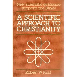 Beispielbild fr A Scientific Approach to Christianity zum Verkauf von Better World Books