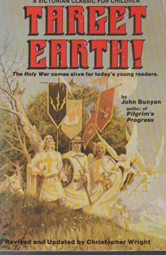 Beispielbild fr Target Earth: A Victorian Children's Story Based on John Bunyan's the Holy War (Victorian Classic for Children) zum Verkauf von ThriftBooks-Dallas