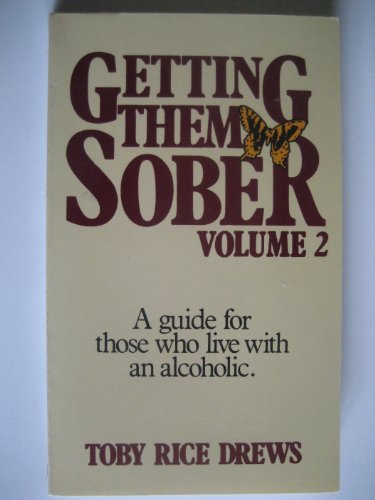 Beispielbild fr Getting Them Sober : A Guide for Those Living with Alcoholism zum Verkauf von Better World Books