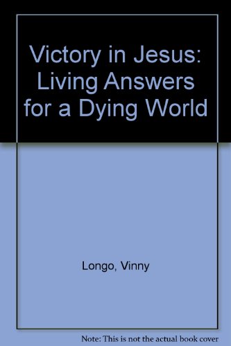Stock image for Victory in Jesus: Living Answers for a Dying World for sale by GF Books, Inc.