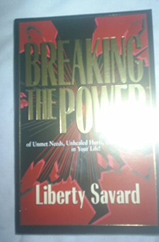 Stock image for Breaking the Power: Of Unmet Needs, Unhealed Hurts, Unresolved Issues in Your Life for sale by ZBK Books