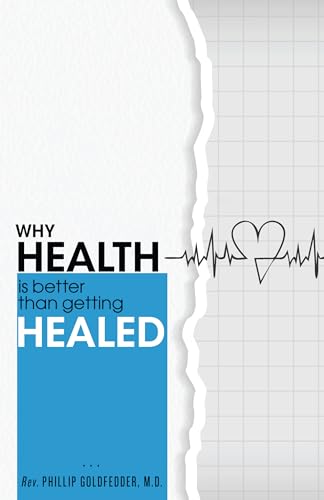 Beispielbild fr Why Health Is Better Than Getting Healed zum Verkauf von Revaluation Books