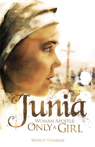 Junia-Woman Apostle; Only A Girl - Wanda Vassallo