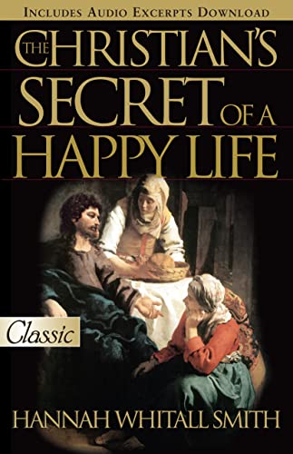 The Christian's Secret to a Happy Life (Pure Gold Classics) - Whitall Smith, Hannah