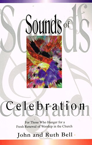 Sounds of Celebration (9780882707563) by Bell, John; Bell, Ruth