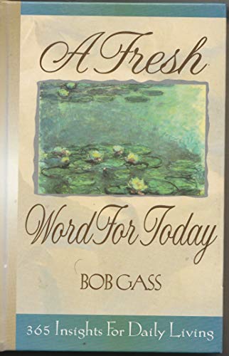 Imagen de archivo de A Fresh Word for Today : 365 Insights for Daily Living a la venta por Better World Books: West