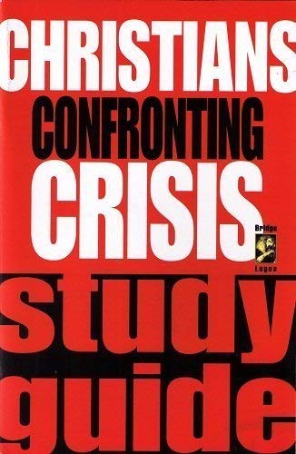 Beispielbild fr Christians Confronting Crisis Study Guide zum Verkauf von ChristianBookbag / Beans Books, Inc.