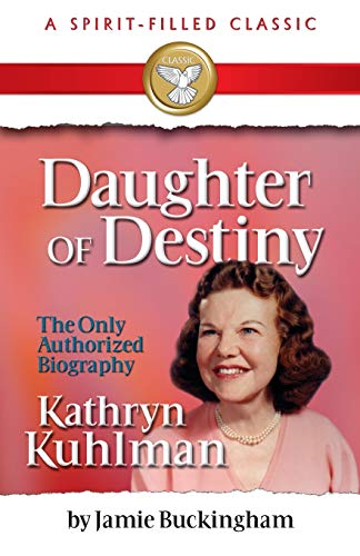 Imagen de archivo de Daughter of Destiny: Kathryn Kuhlman a la venta por Hawking Books