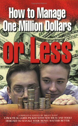 Stock image for How to Manage a Million Dollars or Less : Learn the Practicalities of Success: A Strong Foundation for sale by Better World Books