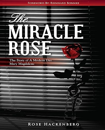 Stock image for The Miracle Rose: The Story of a Modern Day Mary Magdalene for sale by Revaluation Books