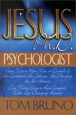 Stock image for Jesus, Ph.D. Psychologist for sale by Front Cover Books
