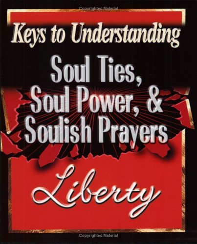 Stock image for Soul Ties, Soul Power, and Soulish Prayers for sale by The Book Spot