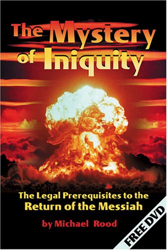 Beispielbild fr The Mystery of Iniquity: The Legal Pre-requisites to the Return of the Messiah zum Verkauf von AwesomeBooks