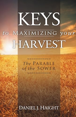 9780882708942: Keys to Maximizing Your Harvest: The Parable of the Sower