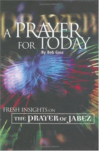 Imagen de archivo de A Prayer for Today: Fresh Insights on the Prayer of Jabez a la venta por ThriftBooks-Atlanta