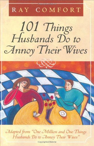 Beispielbild fr 101 Things Husbands Do to Annoy Their Wives zum Verkauf von Wonder Book