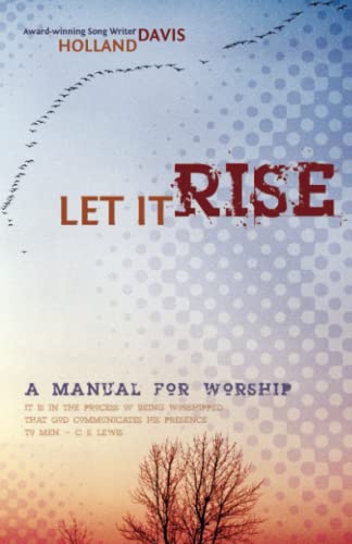Imagen de archivo de Let It Rise: A Manual For Worship a la venta por SecondSale