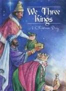 Beispielbild fr We Three Kings: A Christmas Story zum Verkauf von Ergodebooks