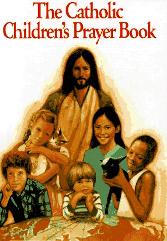 Stock image for The Catholic Children's Prayer Book for sale by Wonder Book