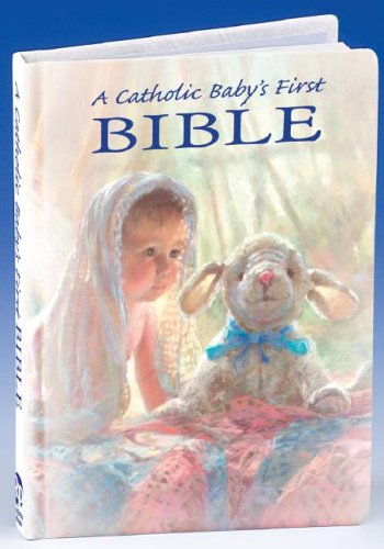 Beispielbild fr A Catholic Babys First Bible- A Catholic Childs Baptismal Bible zum Verkauf von Red's Corner LLC