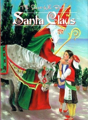 Beispielbild fr The Saint Who Became Santa Claus zum Verkauf von ThriftBooks-Reno