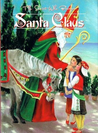 Stock image for The Saint Who Became Santa Claus for sale by ThriftBooks-Atlanta