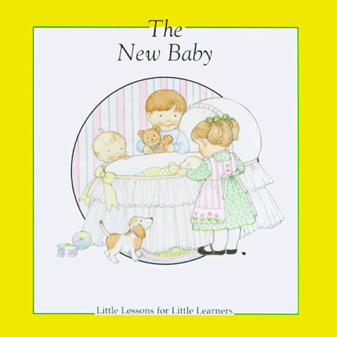 Stock image for The New Baby (Little Lessons for Little Learners) for sale by Red's Corner LLC
