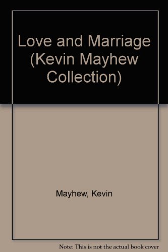 Stock image for Love and Marriage (Kevin Mayhew Collection) for sale by Hawking Books