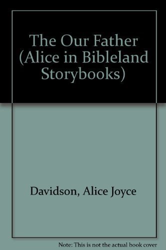 Beispielbild fr The Our Father (Alice in Bibleland Storybooks) zum Verkauf von Jenson Books Inc