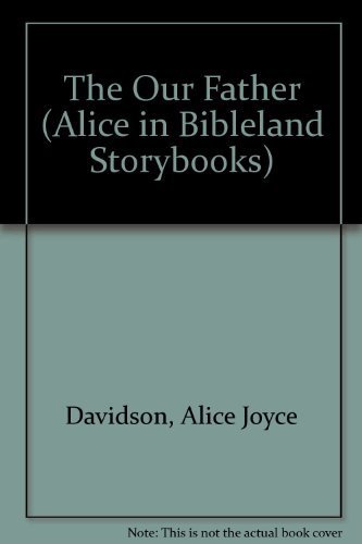 Stock image for The Our Father (Alice in Bibleland Storybooks) for sale by Jenson Books Inc