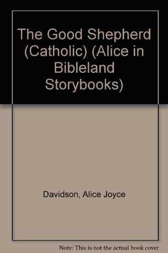 The Good Shepherd (Catholic) (Alice in Bibleland Storybooks) (9780882715278) by [???]