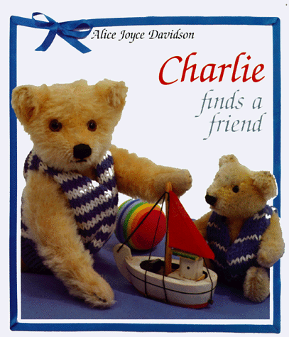 9780882715308: Charlie Finds a Friend (Charlie the Gentle Bear)