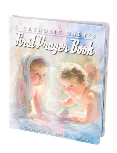Stock image for A Catholic Baby's First Prayer Book for sale by SecondSale