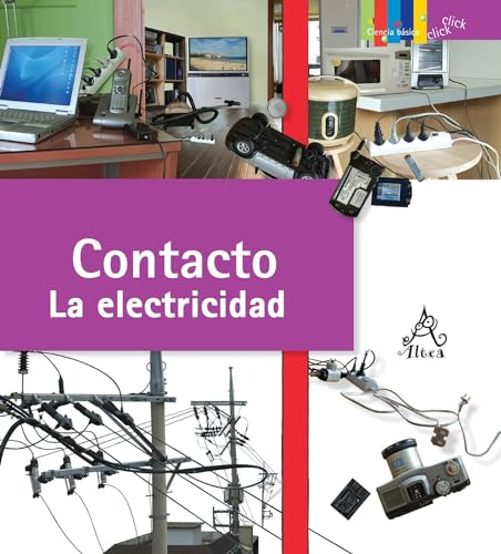 Imagen de archivo de Contacto: La electricidad / Contact: Electricity (Click Click: Ciencia Bsica / Basic Science) (Spanish Edition) a la venta por GF Books, Inc.