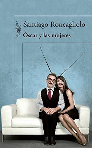 Beispielbild fr oscar y las mujeres (Spanish Edition) zum Verkauf von Wonder Book
