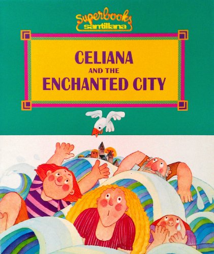 Imagen de archivo de Celiana And The Enchanted City (Superbooks/Superlibros) ; 9780882724959 ; 0882724959 a la venta por APlus Textbooks