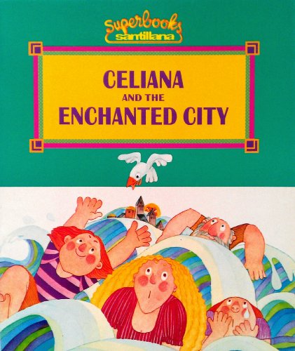 Stock image for Celiana And The Enchanted City (Superbooks/Superlibros) ; 9780882724959 ; 0882724959 for sale by APlus Textbooks