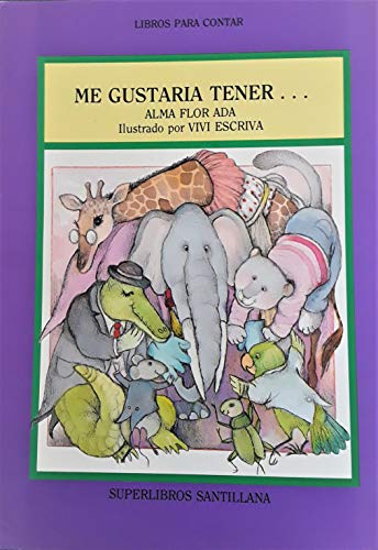 Me Gustaria Tener / How Happy I Would Be (Spanish Edition) (9780882727967) by Ada, Alma Flor