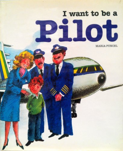 Imagen de archivo de I Want to Be a Pilot by Puncel, Maria a la venta por Unique Books For You