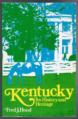 KENTUCKY: ITS HISTORY AND HERITAGE