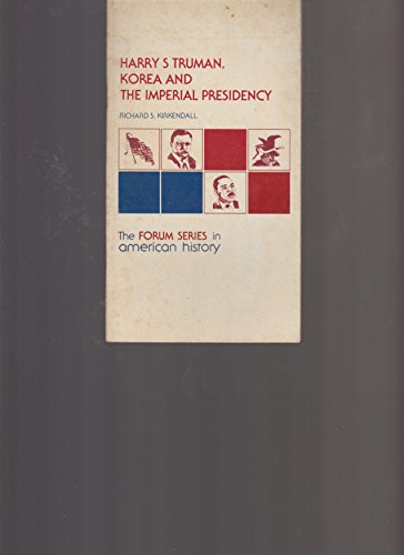 Beispielbild fr Harry S. Truman, Korea, and the Imperial Presidency (The Forum series in American history) zum Verkauf von Wonder Book