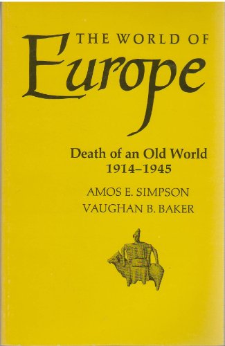 The World of Europe: Death of an Old World 1914-1945 (9780882730981) by Amos E. Simpson
