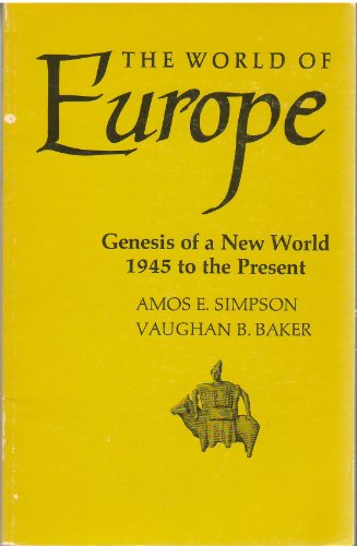 The World of Europe: Genesis of a New World 1945 to the Present (9780882730998) by Amos E. Simpson