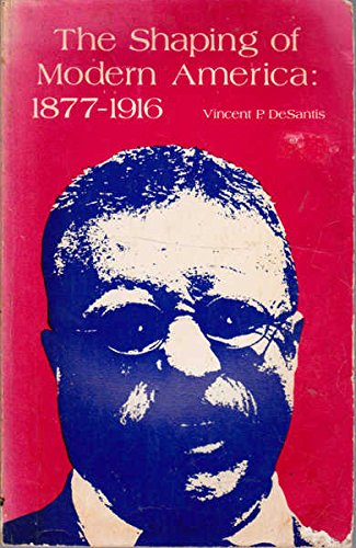 The Shaping of Modern America (9780882731100) by Vincent P. De Santis