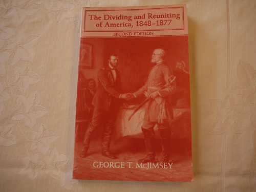 9780882731704: The Dividing and Reuniting of America, 1848-1877 (Forum's American History Series)