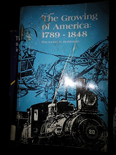 Beispielbild fr The Growing of America: 1789-1848 (Forum's American History Series) zum Verkauf von Wonder Book