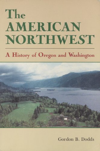 Beispielbild fr The American Northwest: A History of Oregon and Washington zum Verkauf von Half Price Books Inc.