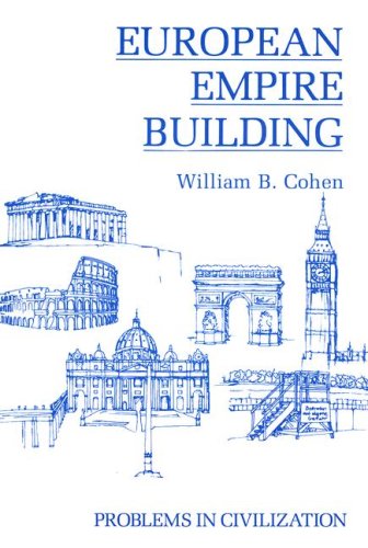 European Empire Building: Nineteenth-Century Imperialism (Problems in Civilization) (9780882734101) by Cohen, William B.