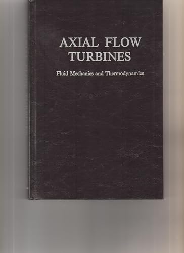 Stock image for Axial Flow Turbines: Fluid Mechanics and Thermodynamics for sale by Lost Books